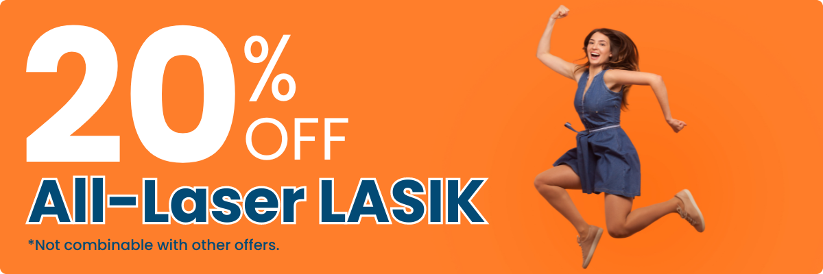 20% OFF All-Laser LASIK *Not combinable with other offers.